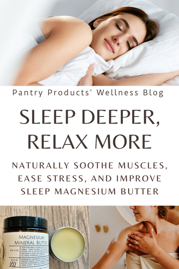 Sleep Deeper, Relax More – Pantry Products’ Magnesium Butter. A natural solution to soothe muscles, ease stress, and promote restful sleep. Featuring a cozy sleeping woman, a jar of magnesium butter, and an application shot for skincare benefits.