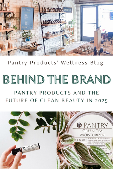 Behind the Brand: Pantry Products and the Future of Clean Beauty in 2025
