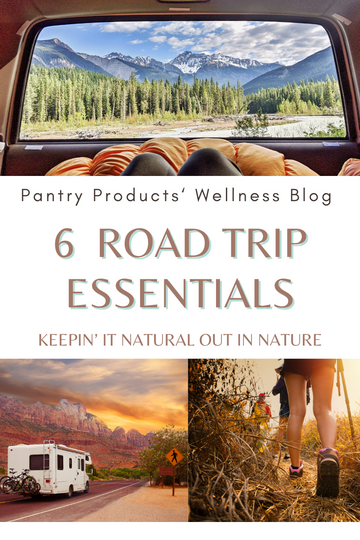 6 Pantry Road Trip Essentials - Be Natural Out in Nature