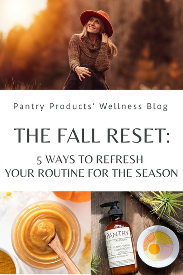 The Fall Reset: 5 Ways to Refresh Your Routine for the Season