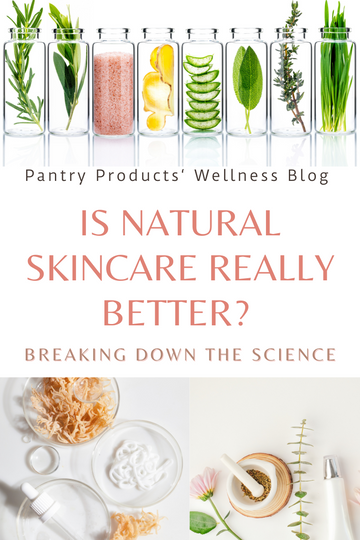 Is Natural Skincare Really Better? Breaking Down the Science