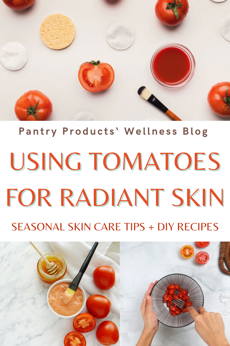 Seasonal Skin Care: Harnessing the Benefits of Tomatoes for Radiant Skin