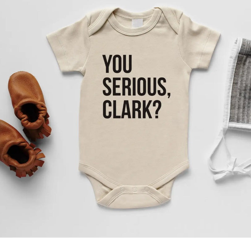 "You Serious, Clark?" - National Lampoon's Christmas Vacation Baby Toddler Shirt